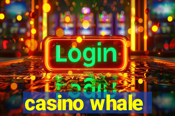 casino whale